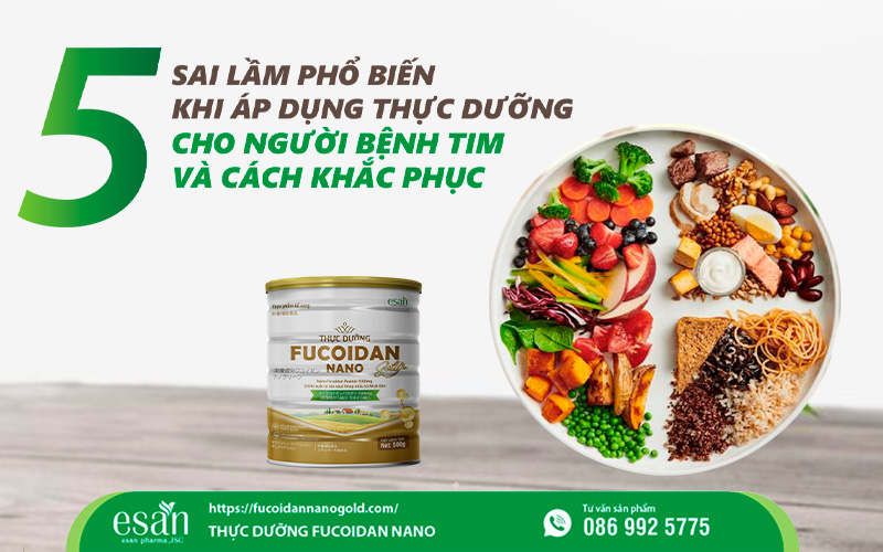 5 sai lầm phổ biến khi áp dụng thực dưỡng cho người bệnh tim và cách khắc phục 