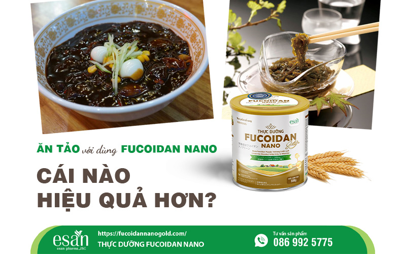 Ăn tảo hay dùng Fucoidan Nano: Cái nào hiệu quả hơn cho sức khỏe?