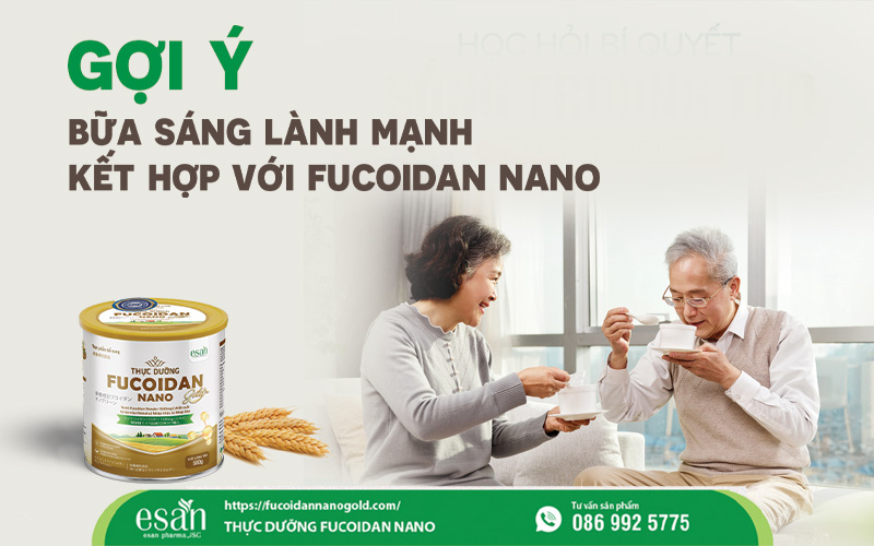 Gợi ý bữa sáng lành mạnh kết hợp cùng Fucoidan Nano Gold