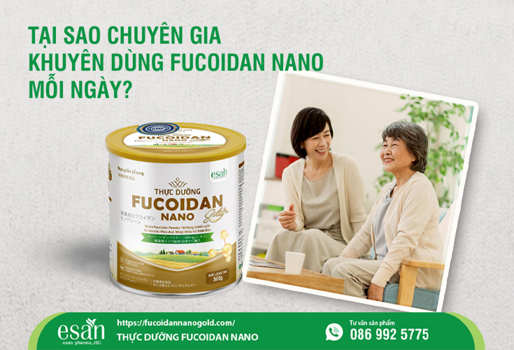 Tại sao chuyên gia khuyên dùng Fucoidan Nano Gold mỗi ngày?