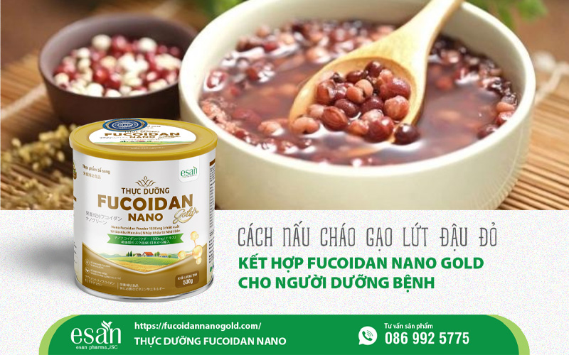 Cháo gạo lứt đậu đỏ kết hợp Fucoidan Nano Gold – Món ăn phục hồi cho người dưỡng bệnh