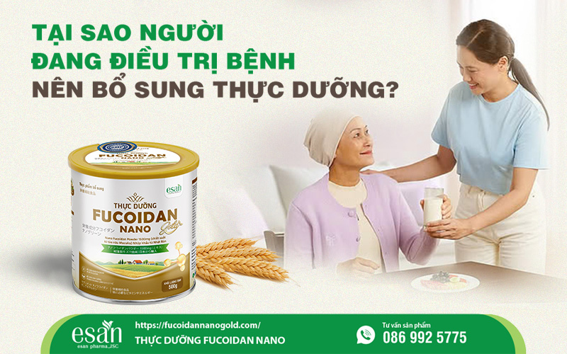 Tại sao người đang điều trị bệnh nên bổ sung thực dưỡng?