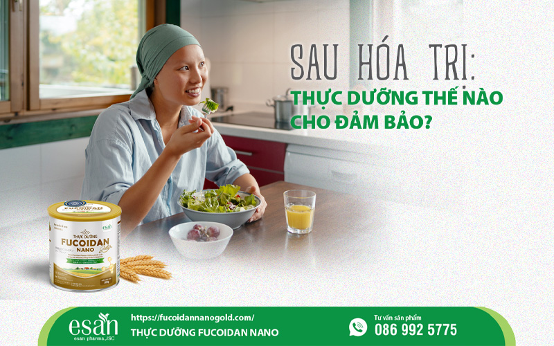 Sau hóa trị: thực dưỡng thế nào cho đúng cách? 